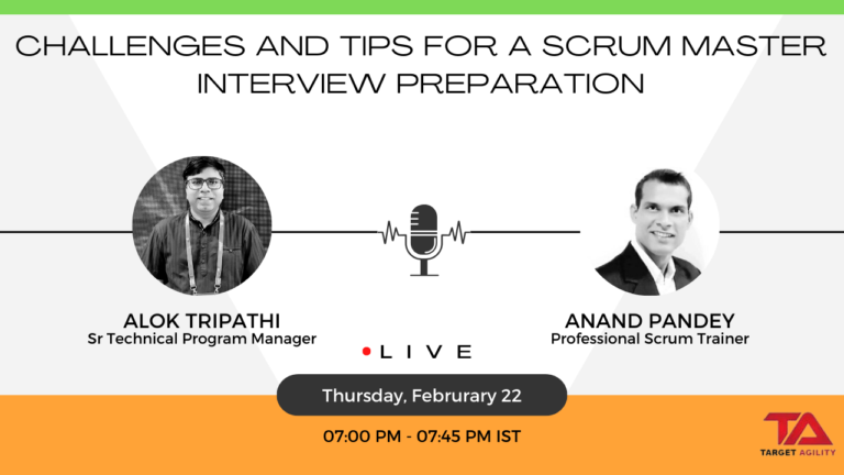 CHALLENGES AND TIPS FOR A SCRUM MASTER INTERVIEW PREPARATION - ALOK TRIPATHI